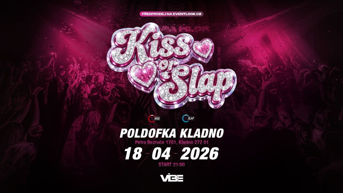 KISS OR SLAP -  POLDOFKA KLADNO