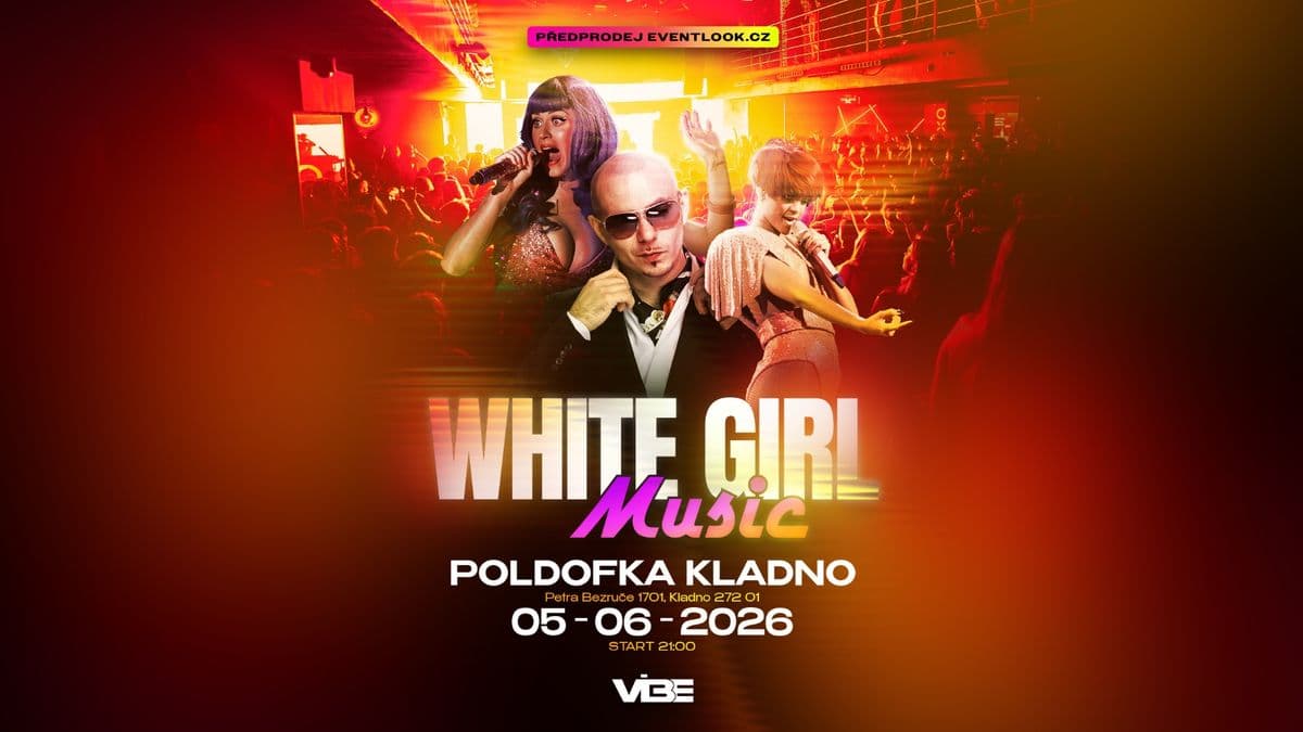 WHITE GIRL MUSIC - POLDOFKA KLADNO