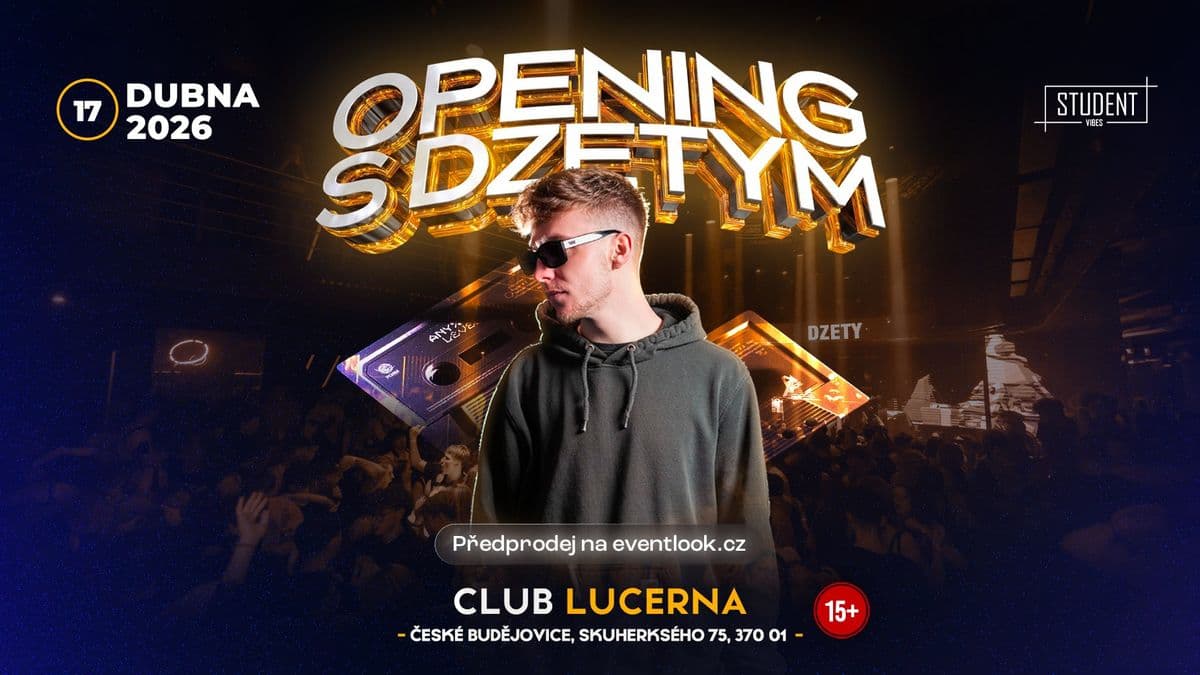 OPENING S DZETYM - BUDĚJOVICE
