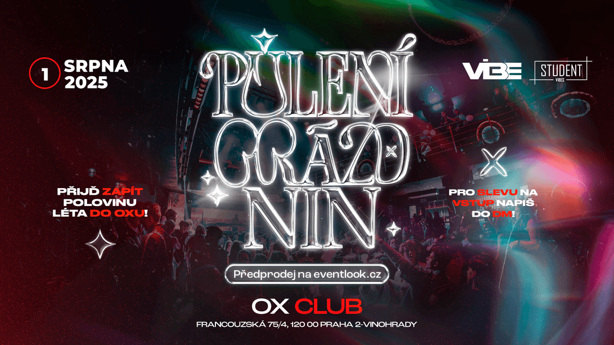 PŮLENÍ PRÁZDNIN - OX CLUB