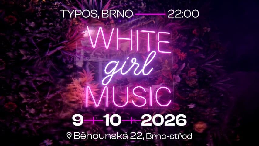WHITE GIRL MUSIC - TYPOS BRNO
