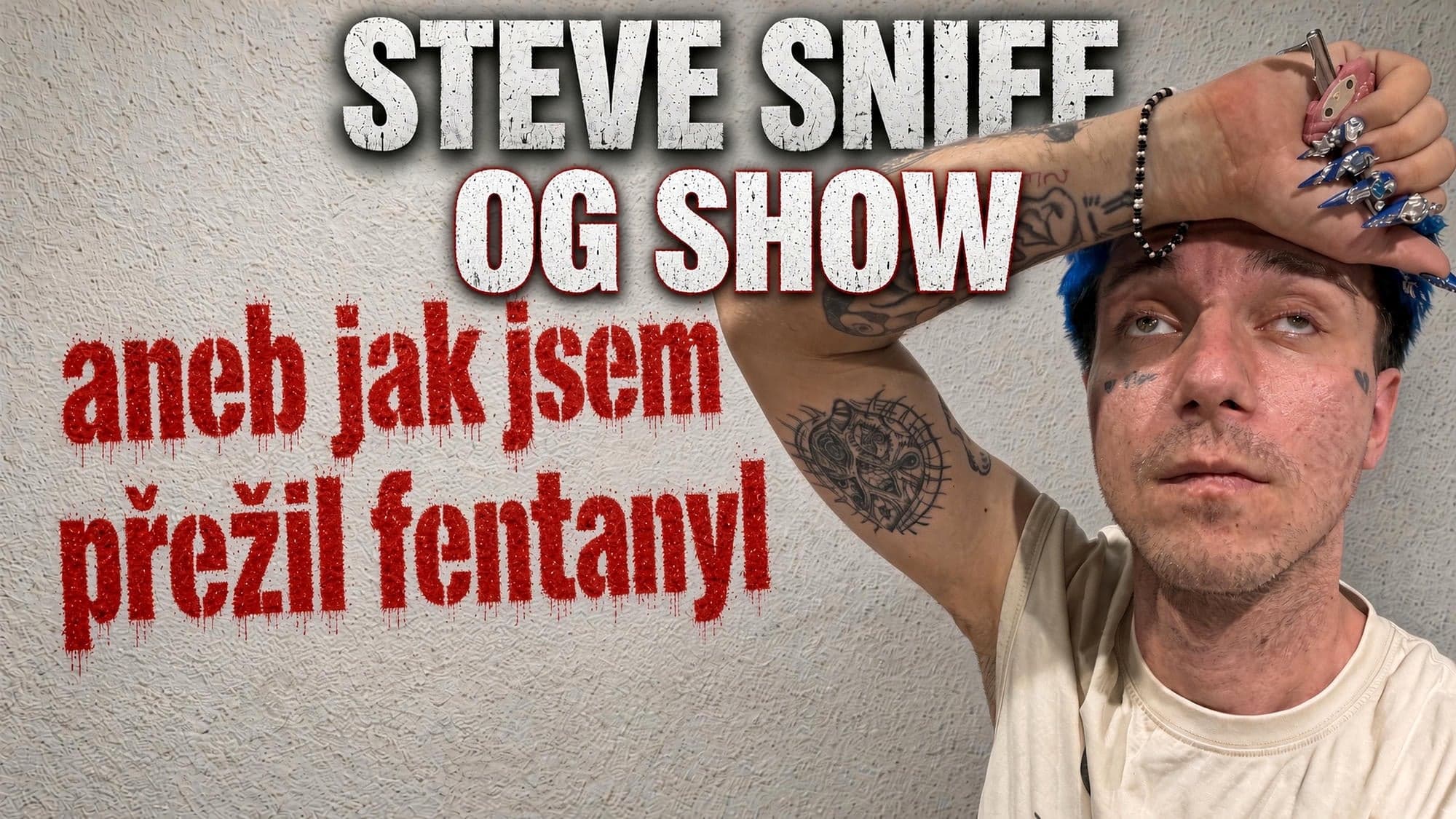 Steve Sniff OG Show (přežil jsem)
