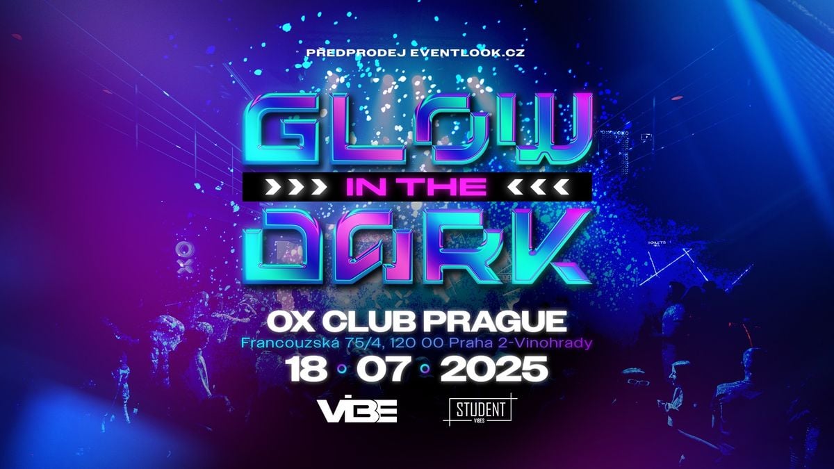 GLOW IN THE DARK - OX CLUB