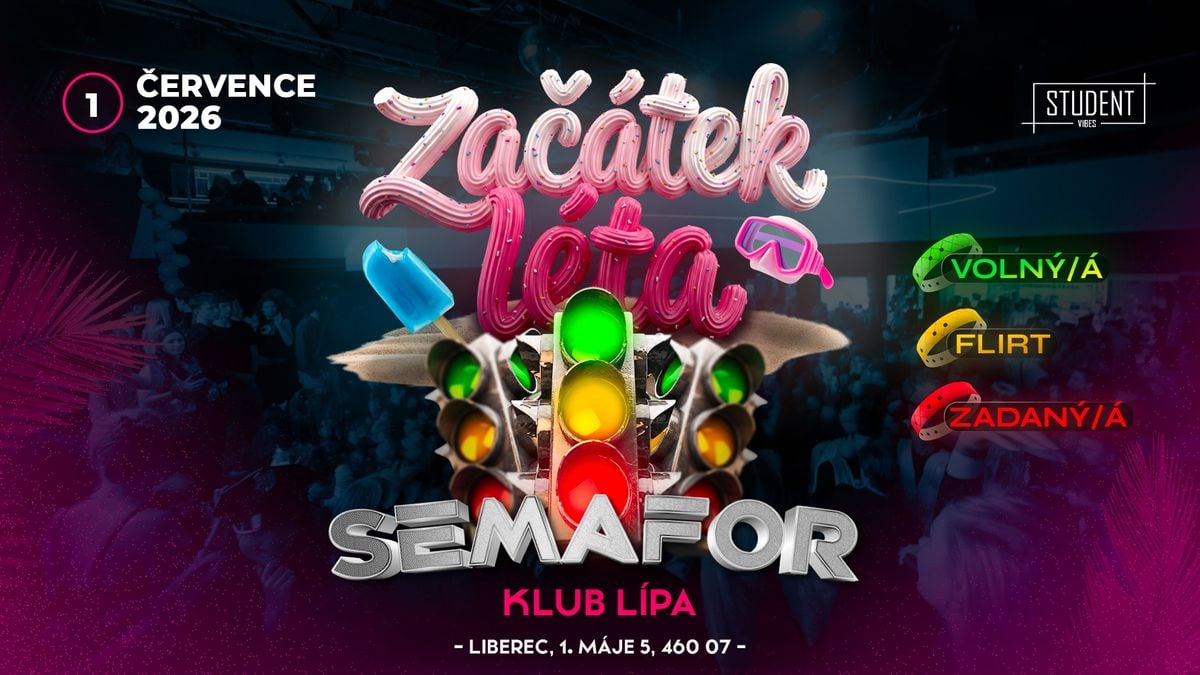 ZAČÁTEK LÉTA X SEMAFOR - LIBEREC